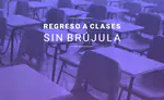 Regreso a clases sin brújula